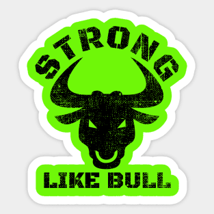 STRONG LIKE BULL BODYBUILDING Sticker